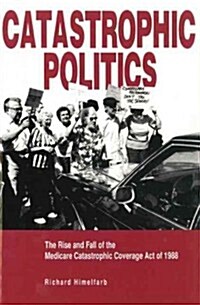 Catastrophic Politics - Ppr. (Paperback)