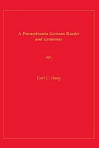 A Pennsylvania German Reader and Grammar (Paperback)