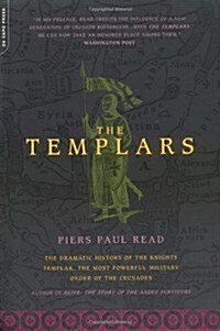 The Templars: The Dramatic History Of The Knights Templar, The Most Powerful Military Order Of The Crusades (Paperback)