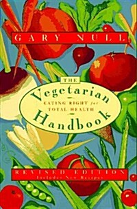 The Vegetarian Handbook: Eating Right for Total Health (Paperback, Revised)