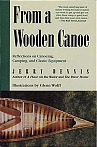 From a Wooden Canoe: Reflections on Canoeing, Camping, and Classic Equipment (Paperback)