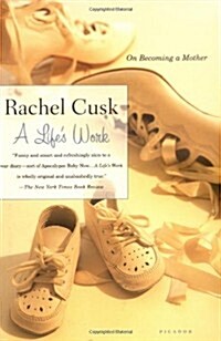 A Lifes Work: On Becoming a Mother (Paperback)