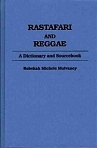Rastafari and Reggae: A Dictionary and Sourcebook (Hardcover)