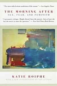 The Morning After: Sex, Fear, and Feminism (Paperback)