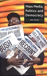 Mass Media, Politics and Democracy (Paperback, First Edition)