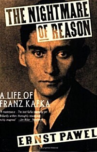 The Nightmare of Reason: A Life of Franz Kafka (Paperback)