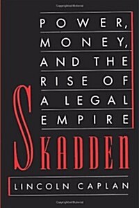 Skadden: Power, Money, and the Rise of a Legal Empire (Paperback)