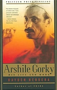 Arshile Gorky: His Life and Work (Paperback)