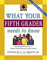 What Your Fifth Grader Needs to Know, Revised Edition: Fundamentals of a Good Fifth-Grade Education (Core Knowledge Series) (Hardcover, Revised)