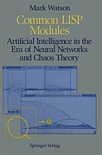 Common LISP Modules: Artificial Intelligence in the Era of Neural Networks and Chaos Theory (Paperback, 1991. Corr. 2nd)