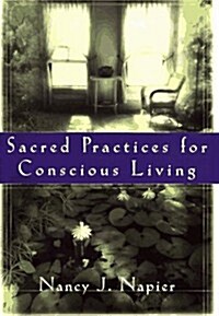 Sacred Practices for Conscious Living (Hardcover, 1st)