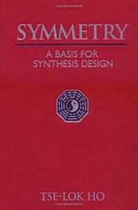 Symmetry: A Basis for Synthesis Design (Hardcover)