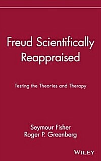 Freud Scientifically Reappraised: Testing the Theories and Therapy (Hardcover)