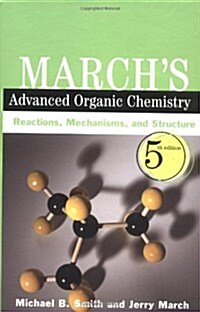 [중고] Marchs Advanced Organic Chemistry: Reactions, Mechanisms, and Structure, 5th Edition (Hardcover, 5th)