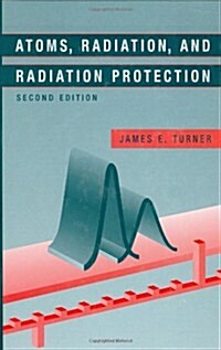 Atoms, Radiation, and Radiation Protection, 2nd Edition (Hardcover, 2nd)