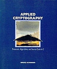 Applied Cryptography: Protocols, Algorithms, and Source Code in C (Paperback, 1st)