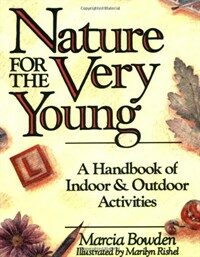 Nature for the very young : a handbook of indoor and outdoor activities