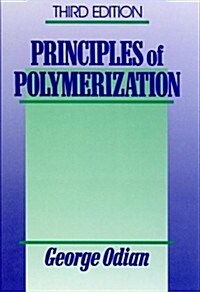 Principles of Polymerization, 3rd Edition (Hardcover, 3rd)