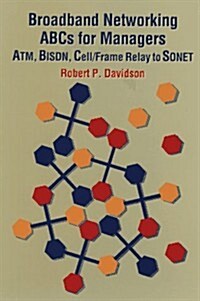 Broadband Networking ABCs for Managers: ATM, BISDN, Cell/Frame Relay to SONET (Paperback, 1st)