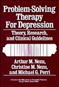 Problem-Solving Therapy for Depression: Theory, Research, and Clinical Guidelines (Wiley Series on Personality Processes) (Hardcover)