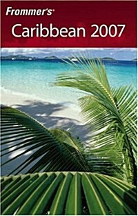 Frommers Caribbean 2007 (Frommers Complete Guides) (Paperback)