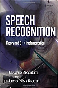 Speech Recognition : Theory and C++ Implementation (Hardcover)