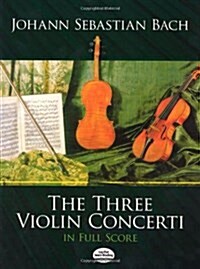 The Three Violin Concerti in Full Score (Paperback)