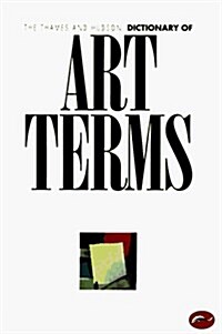[중고] The Thames and Hudson Dictionary of Art Terms (Paperback, Reprint)