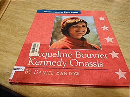 Jacqueline Kennedy Onassis (Encyclopedia of First Ladies) (Library Binding)