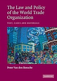 The Law and Policy of the World Trade Organization : Text, Cases and Materials (Paperback)