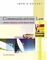 Communications Law: Liberties, Restraints, and the Modern Media (with InfoTrac) (Paperback, 4th)