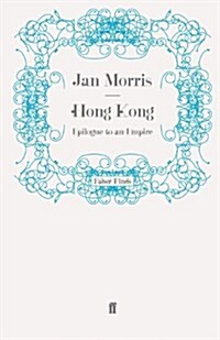 Hong Kong : Epilogue to an Empire (Paperback)