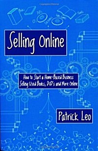 Selling Online: How to Start a Home-Based Business Selling Used Books, DVDs and More Online (Paperback)