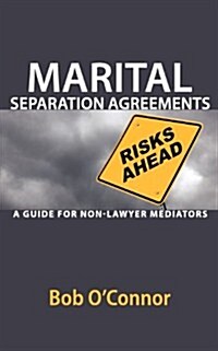 Marital Separation Agreements: A Guide for Non-Lawyer Mediators (Paperback)