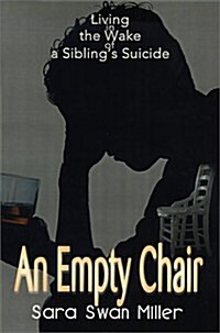 An Empty Chair: Living in the Wake of a Siblings Suicide (Paperback)