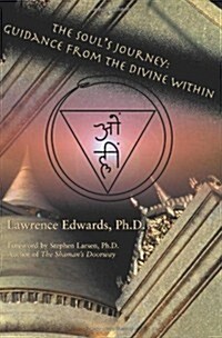 The Souls Journey: Guidance from the Divine Within (Paperback)