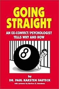 Going Straight: An Ex-Convict/Psychologist Tells Why and How (Paperback)