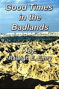 Good Times in the Badlands (Paperback)