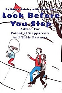 Look Before You Step: Advice for Potential Stepparents and Their Partners (Paperback)