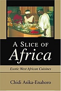A Slice of Africa: Exotic West African Cuisines (Paperback)