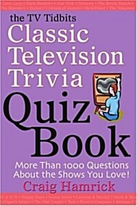 The TV Tidbits Classic Television Trivia Quiz Book (Paperback)