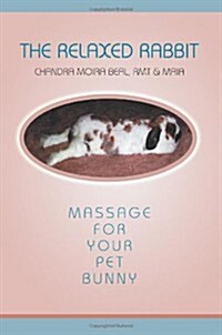 The Relaxed Rabbit: Massage for Your Pet Bunny (Paperback)