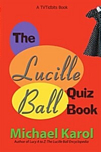 The Lucille Ball Quiz Book (Paperback)