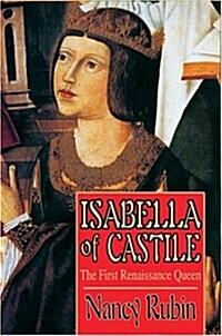 Isabella of Castile: The First Renaissance Queen (Paperback)