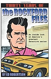 Thirty Years of the Rockford Files: An Inside Look at Americas Greatest Detective Series (Paperback)