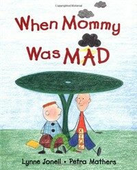 When mommy was mad