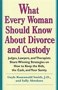 What Every Woman Should Know About Divorce and Custody (Paperback)