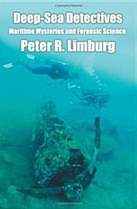 Deep-Sea Detectives: Maritime Mysteries and Forensic Science (Paperback)