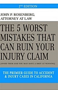 The 5 Worst Mistakes That Can Ruin Your Injury Claim (Paperback)