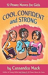 Cool, Confident and Strong: 52 Power Moves for Girls (Paperback)